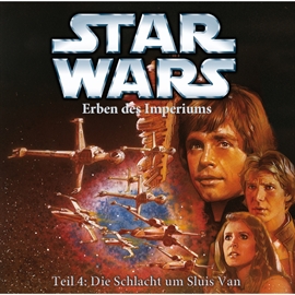 Hörbuch Star Wars, Teil 4 - Erben des Imperiums: Die Schlacht um Sluis Van  - Autor Timothy Zahn   - gelesen von Schauspielergruppe