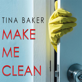 Hörbuch Make Me Clean  - Autor Tina Baker   - gelesen von Claire Storey