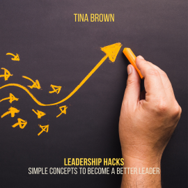Hörbuch Leadership Hacks: Simple Concepts to Become a Better Leader  - Autor Tina Brown   - gelesen von Tina Brown