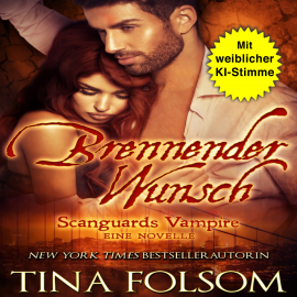 Hörbuch Brennender Wunsch  - Autor Tina Folsom   - gelesen von KI Stimme Gemma