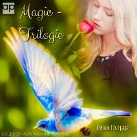 Hörbuch Magic-Trilogie  - Autor Tina Hope   - gelesen von Yvonne Radtke