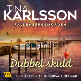 Hörbuch Dubbel skuld  - Autor Tina Karlsson   - gelesen von Callin Öhrvall Delmar