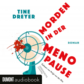 Hörbuch Morden in der Menopause  - Autor Tine Dreyer   - gelesen von Antje von der Ahe