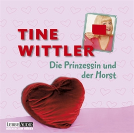 Hörbuch Die Prinzessin und der Horst  - Autor Tine Wittler   - gelesen von Tine Wittler