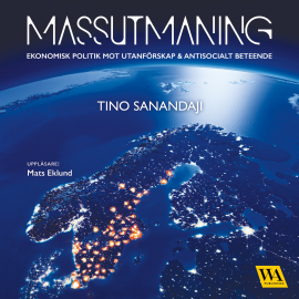 Hörbuch Massutmaning  - Autor Tino Sanandaji   - gelesen von Mats Eklund