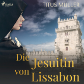 Hörbuch Die Jesuitin von Lissabon (Ungekürzt)  - Autor Titus Müller   - gelesen von Tobias Dutschke
