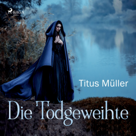 Hörbuch Die Todgeweihte (Ungekürzt)  - Autor Titus Müller   - gelesen von Tobias Dutschke