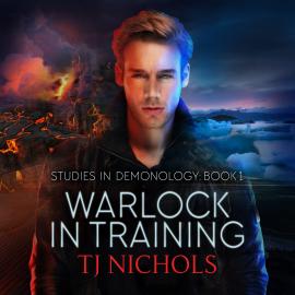 Hörbuch Warlock in Training - Studies in Demonology, Book 1 (Unabridged)  - Autor TJ Nichols   - gelesen von Schauspielergruppe