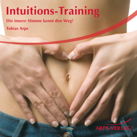 Hörbuch Intuitions-Training  - Autor Tobias Arps   - gelesen von Tobias Arps