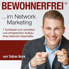 Hörbuch Bewohnerfrei im Network Marketing  - Autor Tobias Beck;Robert Pauly   - gelesen von Schauspielergruppe