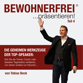 Hörbuch Bewohnerfrei präsentieren (Teil 4)  - Autor Tobias Beck   - gelesen von Tobias Beck