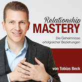 Hörbuch Relationship Mastery  - Autor Tobias Beck   - gelesen von Tobias Beck