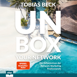 Hörbuch Unbox your Network - Die Geheimnisse der Network Marketing Professionals (Ungekürzt)  - Autor Tobias Beck   - gelesen von Rob Hackemesser