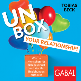 Hörbuch Unbox your Relationship!  - Autor Tobias Beck   - gelesen von Schauspielergruppe
