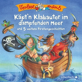 Hörbuch Vorlesemaus: Käpt'n Klabauter im dampfenden Meer und 5 weitere Piratengeschichten  - Autor Tobias Bungter   - gelesen von Diverse