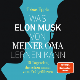 Hörbuch Was Elon Musk von meiner Oma lernen kann  - Autor Tobias Epple   - gelesen von Uwe Prasse