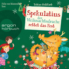 Hörbuch Spekulatius, der Weihnachtsdrache rettet das Fest - Spekulatius, Band 2 (Ungekürzte Lesung)  - Autor Tobias Goldfarb   - gelesen von Felix von Manteuffel
