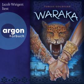 Hörbuch Waraka (Ungekürzte Lesung)  - Autor Tobias Goldfarb   - gelesen von Jacob Weigert