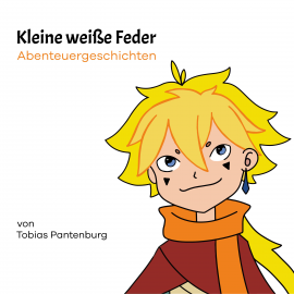 Hörbuch Kleine weiße Feder  - Autor Tobias Pantenburg   - gelesen von Tobias Pantenburg