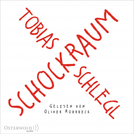Hörbuch Schockraum  - Autor Tobias Schlegl   - gelesen von Oliver Rohrbeck