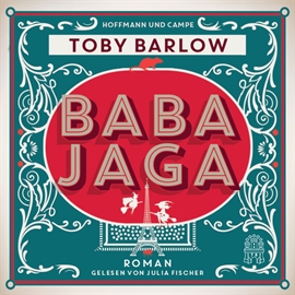 Hörbuch Baba Jaga  - Autor Toby Barlow   - gelesen von Julia Fischer