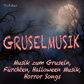 Gruselmusik - Musik zum Gruseln, Fürchten, Halloween Musik, Horror Songs