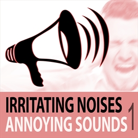 Hörbuch Irritating Noises, Vol. 1 - Annoying Sounds  - Autor Todster   - gelesen von Diverse