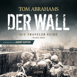 Hörbuch DER WALL  - Autor Tom Abrahams   - gelesen von André Hupfer