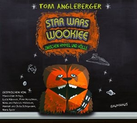 Hörbuch Star Wars Wookiee - Zwischen Himmel und Hölle - Chewbacca  - Autor Tom Angleberger   - gelesen von Schauspielergruppe