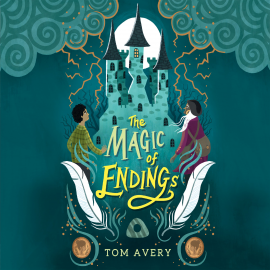 Hörbuch The Magic of Endings  - Autor Tom Avery   - gelesen von Ciaran Saward