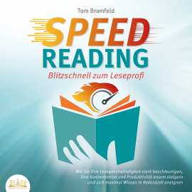 Hörbuch SPEED READING - Blitzschnell zum Leseprofi: Wie Sie Ihre Lesegeschwindigkeit stark beschleunigen, Ihre Konzentration und Produkt  - Autor Tom Bramfeld   - gelesen von Lucas Blasius