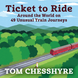 Hörbuch Ticket to Ride  - Autor Tom Chesshyre   - gelesen von David Thorpe