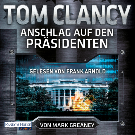 Hörbuch Anschlag auf den Präsidenten  - Autor Tom Clancy   - gelesen von Frank Arnold