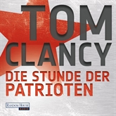 Hörbuch Die Stunde der Patrioten  - Autor Tom Clancy   - gelesen von Frank Arnold