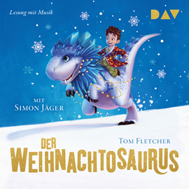 Hörbuch Der Weihnachtosaurus  - Autor Tom Fletcher.   - gelesen von Simon Jäger