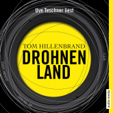 Hörbuch Drohnenland  - Autor Tom Hillenbrand   - gelesen von Uve Teschner