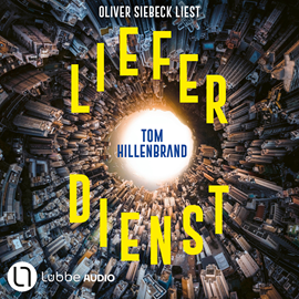 Hörbuch Lieferdienst (Ungekürzt)  - Autor Tom Hillenbrand   - gelesen von Oliver Siebeck