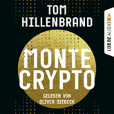 Hörbuch Montecrypto  - Autor Tom Hillenbrand   - gelesen von Oliver Siebeck