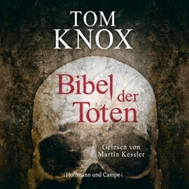 Hörbuch Bibel der Toten  - Autor Tom Knox   - gelesen von Martin Keßler