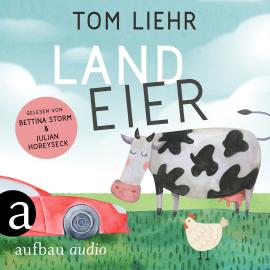 Hörbuch Landeier (Ungekürzt)  - Autor Tom Liehr   - gelesen von Schauspielergruppe