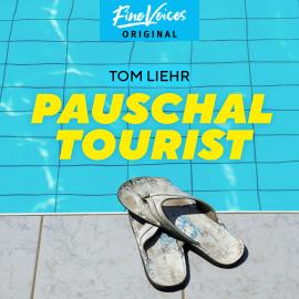 Hörbuch Pauschaltourist (ungekürzt)  - Autor Tom Liehr   - gelesen von Jona Mues