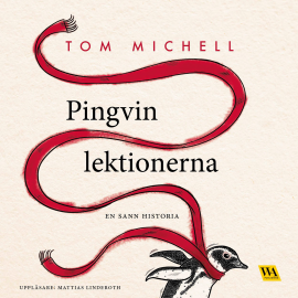 Hörbuch Pingvinlektionerna  - Autor Tom Michell   - gelesen von Mattias Linderoth