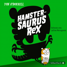 Hörbuch Hamstersaurus Rex  - Autor Tom O' Donnell   - gelesen von Julian Horeyseck