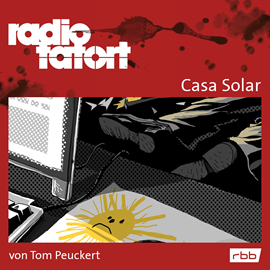 Hörbuch ARD Radio Tatort - Casa Solar  - Autor Tom Peuckert   - gelesen von Schauspielergruppe