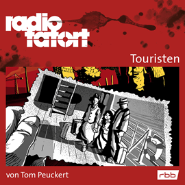 Hörbuch ARD Radio Tatort - Touristen  - Autor Tom Peuckert   - gelesen von Schauspielergruppe