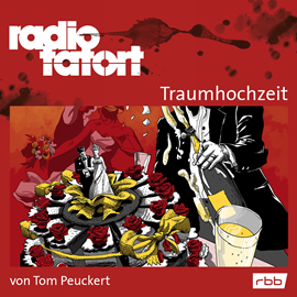 Hörbuch ARD Radio Tatort - Traumhochzeit  - Autor Tom Peuckert   - gelesen von Schauspielergruppe