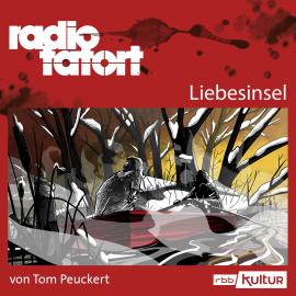 Hörbuch ARD Radio Tatort, Liebesinsel - Radio Tatort rbb  - Autor Tom Peuckert   - gelesen von Schauspielergruppe