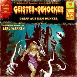 Hörbuch Griff aus dem Dunkel (Geister-Schocker 43)  - Autor Tom Steinbrecher;Detlef Tams   - gelesen von Geister-Schocker