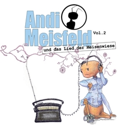 Hörbuch Andi Meisfeld und das Lied der Meisenwiese (Andi Meisfeld 2)  - Autor Tom Steinbrecher   - gelesen von Schauspielergruppe
