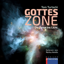 Hörbuch GOTTESZONE  - Autor Tom Tutschi   - gelesen von Markus Amrein